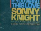 SONNY KNIGHT - IF YOU WANT THIS LOVE - SEALED SOUL LP