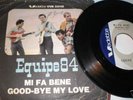 EQUIPE 84 - Mi fa bene / Good-bye my love - VEDETTE -