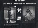 TAI KYOKU: Evan Parker, Barry Guy  Improvisations LP