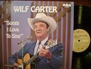 WILF CARTER / MONTANA SLIM LP SONGS I LOVE TO SING