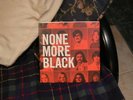 NONE MORE BLACK 1ST 7