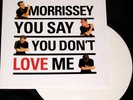 MORRISSEY You Say You Don't Love Me 7 SMITHS WHITE 45 4