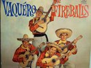 FIREBALLS VAQUERO ULTRA-RARE ORIG'60 TOP RANK STEREO LP