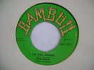 IRVIN BROWN - I'M STILL AROUND/ RUN COME(BAMBOO U.K. 7