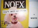 NOFX DON'T CALL ME WHITE on WHITE wax SIGNED