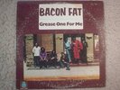 Bacon Fat LP Grease One for Me