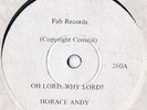 Horace Andy Oh Lord , Why Lord? Fab 260  * Listen *
