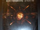 DARK TRANQUILLITY - PROJECTOR VYNIL LP - RARE