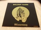BOLDER DAMN (MOURNING) LP 1971 HEAVY PSYCH (YELLOW WAX)