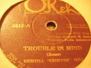BERTHA CHIPPIE HILL * TROUBLE IN MIND *Ex Cond
