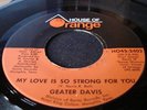 GEATER DAVIS- MY LOVE IS SO STRONG- HOUSE O ORANGE hear