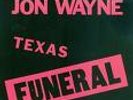 JON WAYNE TEXAS FUNERAL pink/black vinyl, SXSW 12