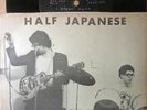 HALF JAPANESE  Caling all girls   USA 1977 PUNK
