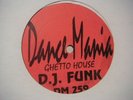 D.J. Funk - Ghetto House     DANCE MANIA  259   CHICAGO