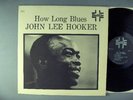 John Lee Hooker  How Long Blues