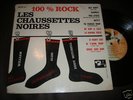 LES CHAUSSETTES NOIRES - 100 % ROCK - 33T - 25 CM -