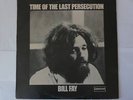 VERY RARE BILL FAY 'TIME OF THE LAST PERSECUTION' LP