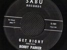 SOUL 45 BOBBY PARKER GET RIGHT SABU LISTEN