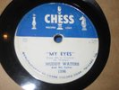 MUDDY WATERS MY EYES I WANT TO BE LOVED 78 RPM