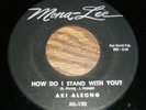 How Do I Stand With Your - Aki Aleong (Mona-Lee) RARE