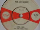 KING PERRY & THE SOULETTES - RUB & SQUEEZE/ SOUL BROS..
