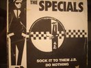 SPECIALS AKA -SOCK IT TO 'EM J B/ DO NOTHI NG CHRYSALIS