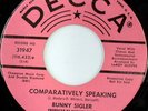 rare Soul 45 BUNNY SIGLER comparatively speaking DECCA