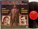 ERNST MOSCH ROBERT STOLZ FRANZ LEHAR ARGENTINA LP RARE