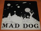 MAD DOG RARE PRIVATE OBSCURE HARD GARAGE PSYCH LP 1977