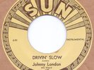 Blues/Rockabilly JOHNNY LONDON-Drivin Slow SUN 175