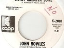 JOHN ROWLES WHAT GREATER LOVE PROMO  NORTHERN SOUL hear