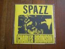 SPAZZ/CHARLES BRONSON SPLIT 7