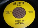 DANNY MOORE * SOMEBODY NEW * classic Northern Soul 45