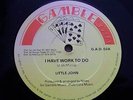 LITTLE JOHN - I HAVE WORK TO DO / GAMBLE 12