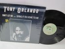 TONY ORLANDO DONT LET GO/BRING IT HOME 12