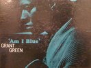 GRANT GREEN [Am I Blue] BLUE NOTE [NY/ear/RVG] MONO