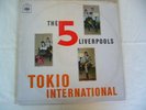 THE  5  LIVERPOOLS  -  TOKIO  INTERNATIONAL