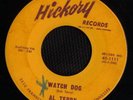 ROCKABILLY 45 AL TERRY WATCH DOG HICKORY LISTEN