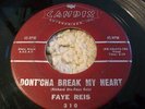 Popcorn Mod R&B 45 FAYE REIS Dont'Cha Break My Heart NR