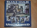 ELIAS HULK  UNCHAINED    VINYL   LP  REISSUE
