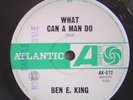 BEN E. KING  AUS SAMPLE R&B SOUL 45  WHAT CAN A MAN DO