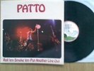 PATTO-ROLL EM SMOKE EM PUT ANOTHER LINE OUT.  VINYL LP