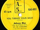 YOU TURNED YOUR BACK=JOHNNY MAC=