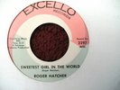 ROGER HATCHER SWEETEST GIRL IN THE WORLD EXCELLO MINT