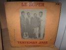 LE SUPER TENTEMBA JAZZ ULTRA  AFRO LP ?