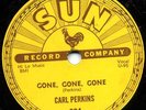 RARE ROCKABILLY 78 SUN 224 CARL PERKINS GONE GONE GONE