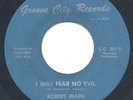 LISTEN-Rare Northern Soul 45-Robert Ward-I Will Fear No
