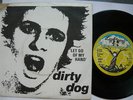 DIRTY DOG -  let go RARE 7