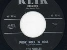 Nobles-Poor Rock 'N Roll-Klik Doo Wop 45 