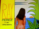 LP- RAY PEREZ Y SU ORQUESTA - SALSA - GUAGUANCO - VENEZ